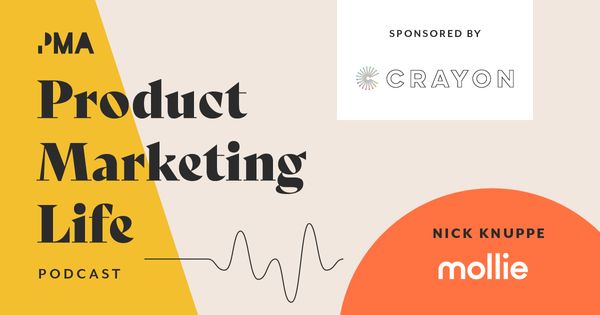 Product Marketing Life [podcast]: Nick Knuppe