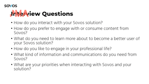 You need to do the research to understand your personas in greater detail, and interviewing is a great way to do this. Start by listing all the questions you want to ask.