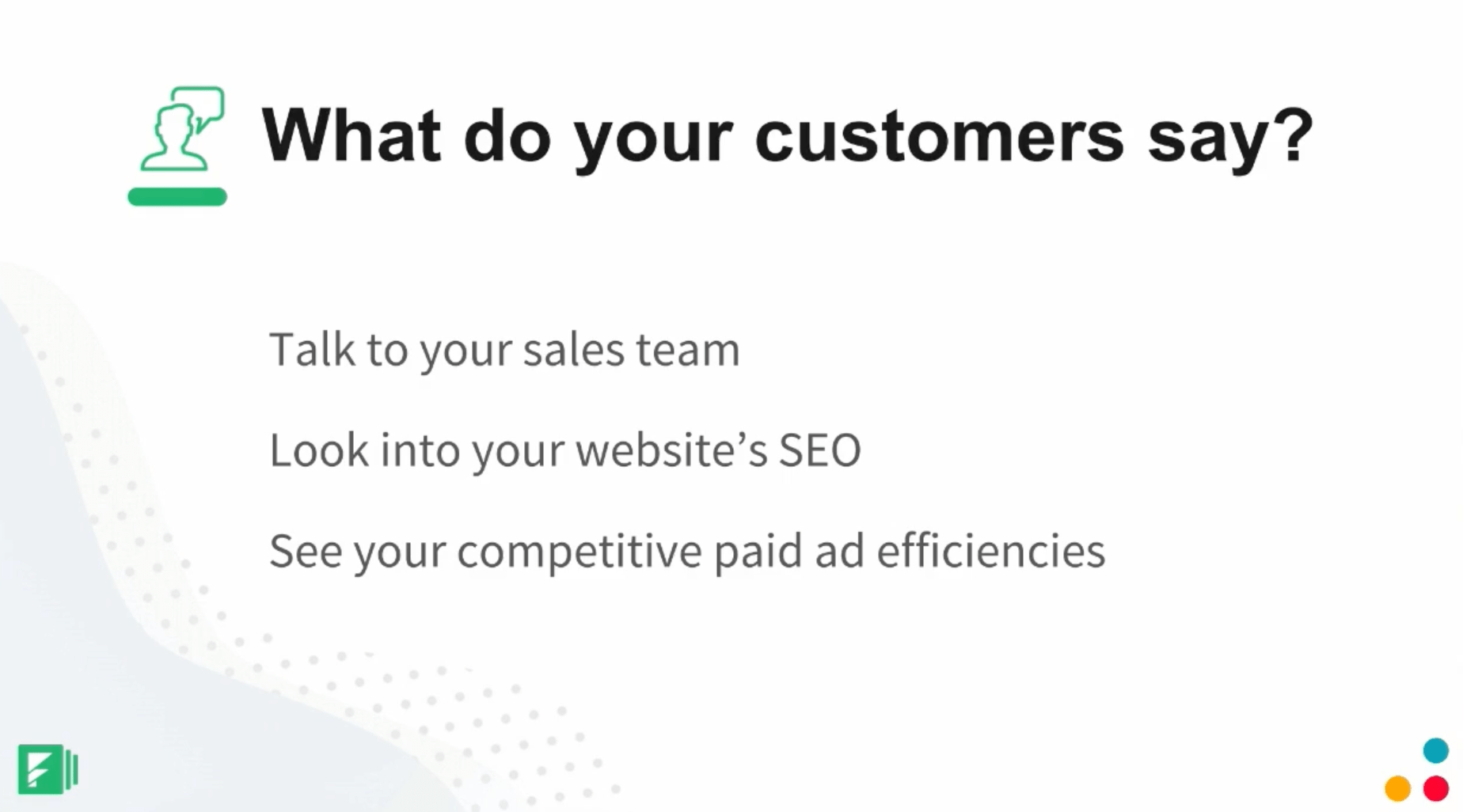 Talk to your sales team they are the ones who are on the phones with people, they hear who's naturally coming up in conversation over and over again. 